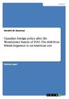 Canadian foreign policy after the Westminster Statute of 1931 -The shift from British hegemon to an American one