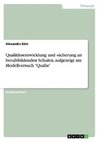 Qualitätsentwicklung und -sicherung an berufsbildenden Schulen, aufgezeigt am Modellversuch 