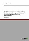 Basel II - Kennzeichnung und Beurteilung der Ratinganforderungen an KMU unter Berücksichtigung ausgewählter Kreditinstitute