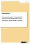 Die Standortsuche von Banken im internationalen Blickwinkel unter besonderer Betrachtung von Irland