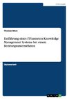 Einführung eines IT-basierten Knowledge Management Systems bei einem Beratungsunternehmen