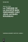 La théorie de la société bien ordonnée chez Jean-Jacques Rousseau