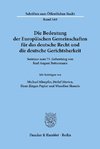 Die Bedeutung der Europäischen Gemeinschaften für das deutsche Recht und die deutsche Gerichtsbarkeit.