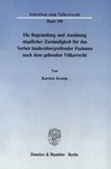 Die Begründung und Ausübung staatlicher Zuständigkeit für das Verbot länderübergreifender Fusionen nach dem geltenden Völkerrecht.