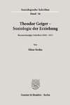 Theodor Geiger - Soziologie der Erziehung.