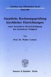 Staatliche Rechnungsprüfung kirchlicher Einrichtungen, unter besonderer Berücksichtigung der karitativen Tätigkeit