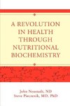 A Revolution in Health through Nutritional Biochemistry