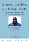 Children Are Born and Marriages Die