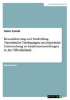 Resozialisierung und Strafvollzug. Theoretische Überlegungen und empirische Untersuchung zu Sanktionseinstellungen in der Öffentlichkeit