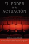 Chubbuck, I: Poder De La Actuacion. El Metodo De Ivana Chubb