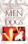 The More I Know Men, the More I Love Dogs