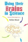 Ward, H: Using their Brains in Science