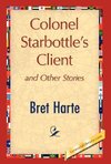 Colonel Starbottle's Client and Other Stories