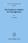 Die Familie in Artikel 6 des Grundgesetzes.