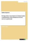 Foreign direct investment in Ireland under consideration of the financial services sector in particular