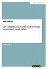 Das Verhältnis von Glaube und Theologie bei Troeltsch, Barth, Tillich