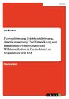 Personalisierung, Präsidentialisierung, Amerikanisierung? Zur Entwicklung von Kandidatenorientierungen und Wählerverhalten in Deutschland im Vergleich zu den USA