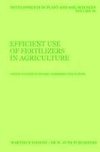Efficient Use of Fertilizers in Agriculture