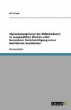 Idyllenkonzeptionen bei Wilhelm Busch in ausgewählten Werken unter besonderer Berücksichtigung seiner bebilderten Geschichten