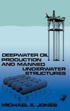 Deepwater Oil Production and Manned Underwater Structures