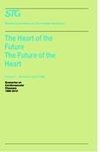 The Heart of the Future/The Future of the Heart Volume 1: Scenario Report 1986 Volume 2: Background and Approach 1986