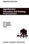 Agroforestry Education and Training: Present and Future