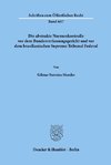 Die abstrakte Normenkontrolle vor dem Bundesverfassungsgericht und vor dem brasilianischen Supremo Tribunal Federal.