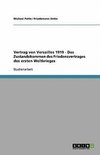 Vertrag von Versailles 1919 - Das Zustandekommen des Friedensvertrages des ersten Weltkrieges