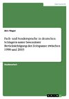 Fach- und Sondersprache in deutschen Schlagern unter besonderer Berücksichtigung der Zeitspanne zwischen 1990 und 2003