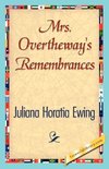 Mrs. Overtheway's Remembrances