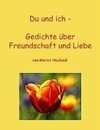 Du und ich - Gedichte über Freundschaft und Liebe