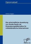 Die wirtschaftliche Auswirkung von Private Equity als Finanzierungsalternative für mittelständische Unternehmen