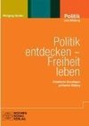 Politik entdecken - Freiheit leben