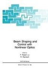 Beam Shaping and Control with Nonlinear Optics