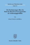 Die Bestimmungen über die Wahl der Bundesverfassungsrichter als Verfassungsproblem