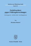 Gerichtsschutz gegen Prüfungsbewertungen.