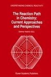 The Reaction Path in Chemistry: Current Approaches and Perspectives