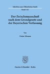 Der Zwischenausschuß nach dem Grundgesetz und der Bayerischen Verfassung.