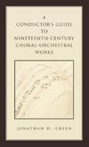 A Conductor's Guide to Nineteenth-Century Choral-Orchestral Works