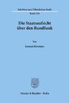 Die Staatsaufsicht über den Rundfunk.