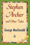 Stephen Archer and Other Tales