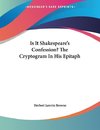 Is It Shakespeare's Confession? The Cryptogram In His Epitaph