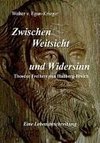 Zwischen Weitsicht und Widersinn