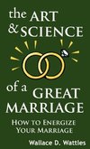 The Art and Science of a Great Marriage