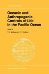 Oceanic and Anthropogenic Controls of Life in the Pacific Ocean