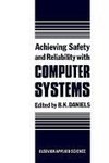 Achieving Safety and Reliability with Computer Systems