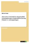 Alternativen betrieblicher Entgeltpolitik. Leistungsbezogene Entgeltdifferenzierung. Prämien vs. Leistungszulagen