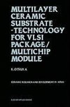 Multilayer Ceramic Substrate - Technology for VLSI Package/Multichip Module