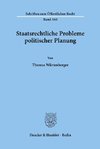 Staatsrechtliche Probleme politischer Planung.