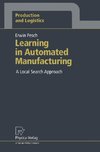 Learning in Automated Manufacturing